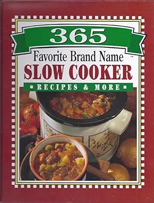 Imagen del vendedor de 365 favorite brand name slow cooker recipes & more (Hardcover) a la venta por InventoryMasters