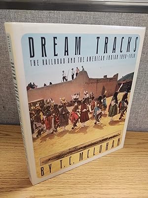 Seller image for Dream Tracks: The Railroad and the American Indian, 1890-1930 for sale by HGG Books