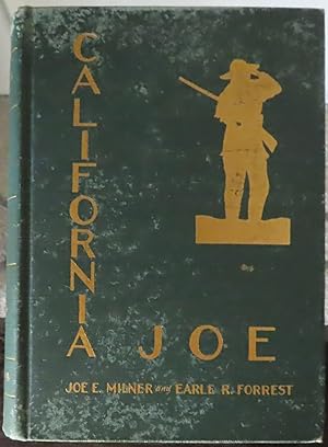 CALIFORNIA JOE Noted Scout and Indian Fighter; With an Authentic Account of Custer's Last Fight b...