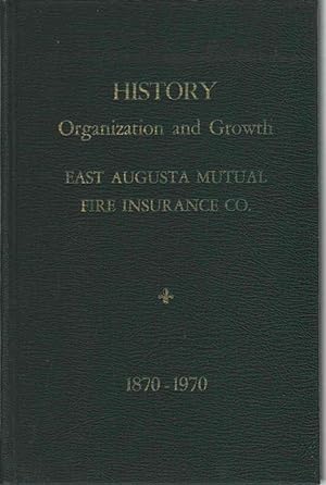 Seller image for CENTENNIAL The East Augusta Mutual Fire Insurance Company; Organization and Growth, 1870-1970. for sale by The Avocado Pit