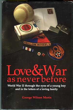 Love & War as Never Told Before: World War II Through the Eyes of a Young Boy and in the Letters ...