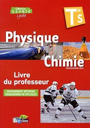 Image du vendeur pour Physique Chimie Tle S : Livre du professeur, programme 2012 mis en vente par WeBuyBooks