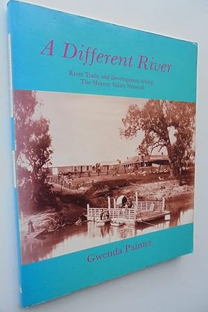 A different river: River trade and development along the Murray Valley network