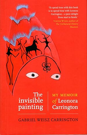 Immagine del venditore per The Invisible Painting: My Memoir of Leonora Carrington venduto da Ziesings