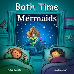 Bild des Verkufers fr Bath Time Mermaids (Good Night Our World) by Gamble, Adam, Jasper, Mark [Bath Book ] zum Verkauf von booksXpress