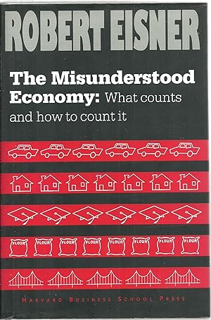 Seller image for The Misunderstood Economy: What counts and how to count it for sale by Sabra Books