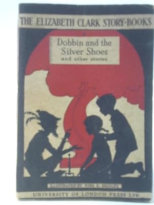 Bild des Verkufers fr Dobbin and the Silver Shoes and Other Stories zum Verkauf von World of Rare Books