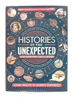 Imagen del vendedor de Histories of the Unexpected: How Everything Has a History a la venta por World of Rare Books