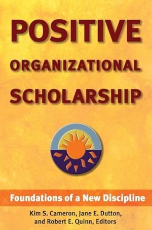Seller image for Positive Organizational Scholarship : Foundations of a New Discipline for sale by GreatBookPricesUK