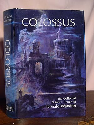 Seller image for COLOSSUS; THE COLLECTED SCIENCE FICTION OF DONALD WANDREI for sale by Robert Gavora, Fine & Rare Books, ABAA