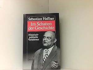 Bild des Verkufers fr Im Schatten der Geschichte: Historisch-politische Variationen aus 20 Jahren zum Verkauf von Book Broker