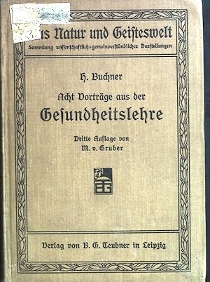 Bild des Verkufers fr Acht Vortrge aus der Gesundheitslehre. Aus Natur und Geisteswelt: Sammlung wissenschaftlich-gemeinverstndlicher Darstellungen 1. Bndchen. zum Verkauf von books4less (Versandantiquariat Petra Gros GmbH & Co. KG)