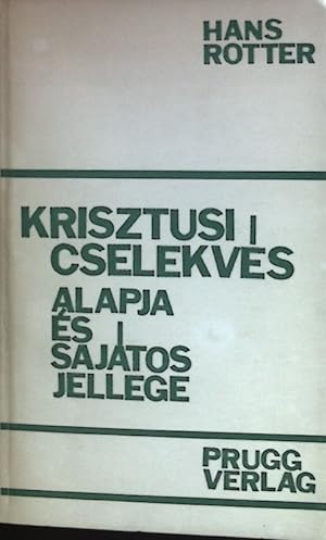 Bild des Verkufers fr Krisztusi Cselekves: Alapja es sajatos jellege. zum Verkauf von books4less (Versandantiquariat Petra Gros GmbH & Co. KG)