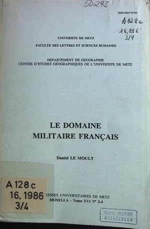 Imagen del vendedor de Le Domaine Militaire Francais. Mosella - Tome XVI No 3-4. Universite de Metz Faculte des Lettres et Sciences Humaines. a la venta por books4less (Versandantiquariat Petra Gros GmbH & Co. KG)