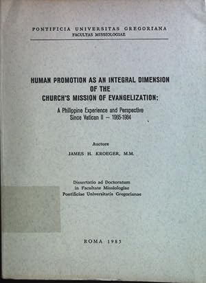 Seller image for Human Promotion as an Integral Dimension of the Church's Mission of Evangelization: A Philippine Experience and Perspective Since Vatican II - 1965-1984. for sale by books4less (Versandantiquariat Petra Gros GmbH & Co. KG)