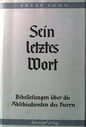 Seller image for Sein letztes Wort: die Abschiedsreden des Herrn: Johannes Kapitel 13-17. for sale by books4less (Versandantiquariat Petra Gros GmbH & Co. KG)