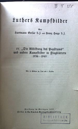 Bild des Verkufers fr Die Abbildung des Papsttums" und andere Kampfbilder in Flugblttern 1538 -1545; Luthers Kampfbilder, 4; Luther-Studien, Heft 6; zum Verkauf von books4less (Versandantiquariat Petra Gros GmbH & Co. KG)