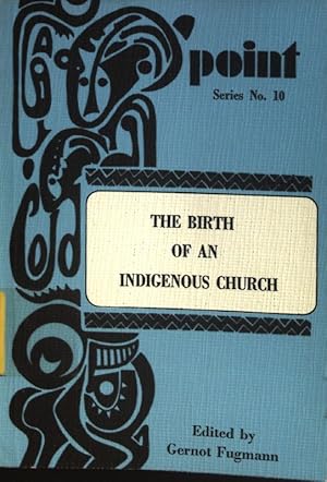 Seller image for The Birth of an Indigenous Church. Point Series No. 10. for sale by books4less (Versandantiquariat Petra Gros GmbH & Co. KG)
