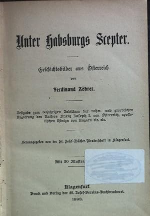 Imagen del vendedor de Unter Habsburgs Scepter: Geschichtsbilder aus sterreich. a la venta por books4less (Versandantiquariat Petra Gros GmbH & Co. KG)