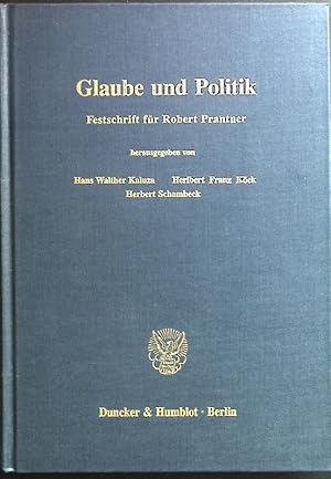 Bild des Verkufers fr Glaube und Politik: Festschrift fr Robert Prantner. zum Verkauf von books4less (Versandantiquariat Petra Gros GmbH & Co. KG)