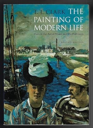 The Painting of Modern Life: Paris in the Art of Manet and his Followers (Revised Edition)