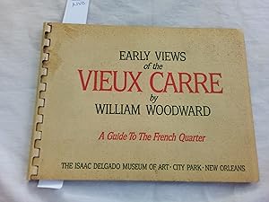 Image du vendeur pour Early Views of the Vieux Carre. A guide to the French Quarter painted by William Woodward (1858 ? 1939). From the collection of forty-four oil crayon paintings and one hundred and ten drypoint etchings in the Isaac Delgado Museum of Art, Lelong Avenue, City Park, New Orleans, Louisiana. mis en vente par Librera "Franz Kafka" Mxico.