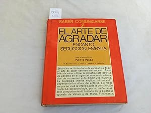 Imagen del vendedor de El arte de agradar: Encanto, seduccin, empata. a la venta por Librera "Franz Kafka" Mxico.