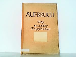 Bild des Verkufers fr Aufbruch. Briefe germanischer Kriegsfreiwilliger. zum Verkauf von Antiquariat Ehbrecht - Preis inkl. MwSt.