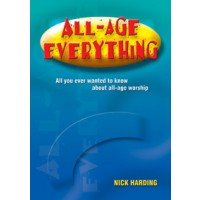 Imagen del vendedor de All-age Everything: All You Ever Wanted to Know About All-age Worship a la venta por WeBuyBooks