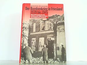 Bild des Verkufers fr Der Bombenkrieg in Friesland 1939 bis 1945, eine Dokumentation der Schden und Opfer im Gebiet des Landkreises Friesland. zum Verkauf von Antiquariat Ehbrecht - Preis inkl. MwSt.