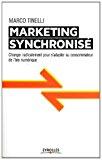 Bild des Verkufers fr Marketing Synchronis : Changer Radicalement Pour S'adapter Au Consommateur De L're Numrique zum Verkauf von RECYCLIVRE