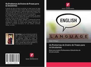 Seller image for Os Problemas do Ensino de Frases para os Estudantes : Este Livro  para Professores e Estudantes de Universidades for sale by AHA-BUCH GmbH