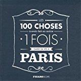 Bild des Verkufers fr Les 100 Choses  Avoir Fait Au Moins 1 Fois Dans Sa Vie  Paris zum Verkauf von RECYCLIVRE