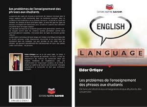 Seller image for Les problmes de l'enseignement des phrases aux tudiants : Ce livre est destin aux enseignants et aux tudiants des universits for sale by AHA-BUCH GmbH