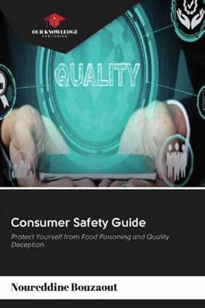 Seller image for Consumer Safety Guide : Protect Yourself from Food Poisoning and Quality Deception for sale by AHA-BUCH GmbH
