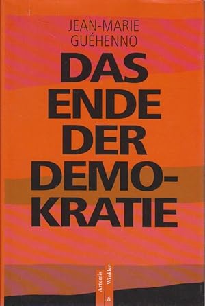 Seller image for Das Ende der Demokratie / Jean-Marie Guhenno. Aus dem Franz. von Rainer von Savigny for sale by Bcher bei den 7 Bergen