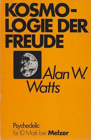 Kosmologie der Freude : [Psychedelic] / Alan W. Watts. Mit e. Vorw. von Timothy Leary u. Richard ...