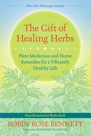Bild des Verkufers fr Gift of Healing Herbs : Plant Medicines and Home Remedies for a Vibrantly Healthy Life zum Verkauf von GreatBookPrices
