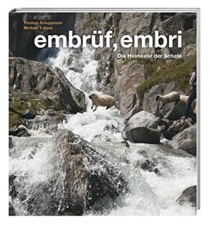 Embrüf, embri : die Heimkehr der Schafe. Thomas Schuppisser ; Michael T. Ganz