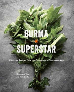 Immagine del venditore per Burma Superstar : Addictive Recipes from the Crossroads of Southeast Asia venduto da GreatBookPrices