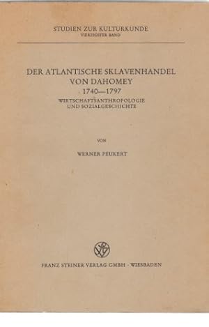 Der atlantische Sklavenhandel von Dahomey : 1740 - 1797 ; Wirtschaftsanthropologie und Sozialgesc...