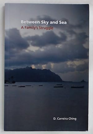 Image du vendeur pour Between Sea and Sky. A Family's Struggle. mis en vente par Plurabelle Books Ltd