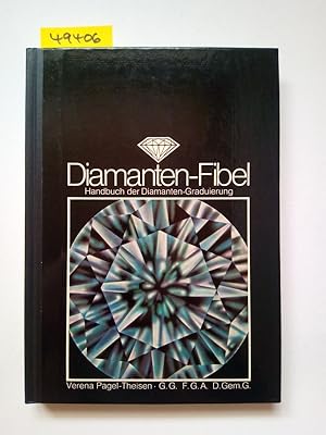 Diamanten-Fibel. Handbuch der Diamanten-Graduierung Verena Pagel Theisen