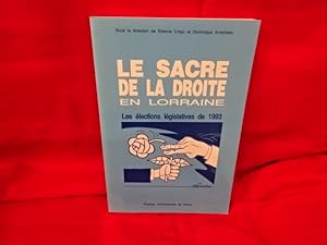 Image du vendeur pour Le Sacre de la Droite en Lorraine. Les lections lgislatives de 1993. mis en vente par alphabets