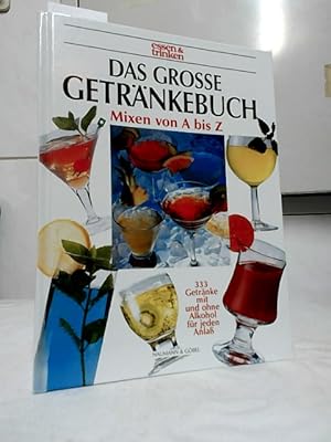 Bild des Verkufers fr Das groe Getrnkebuch : Mixen von A bis Z ; 333 Getrnke mit und ohne Alkohol fr jeden Anla. [Red.: Sabine Zarling. Rezepte: Marianne Strzbach . Fotos: Heino Banderob .] / Essen & trinken. zum Verkauf von Ralf Bnschen