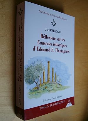 Bild des Verkufers fr Rflexions sur les Causeries initiatiques d douard E. Plantagenet Tome 2 Le compagnon zum Verkauf von Au Coeur  l'Ouvrage