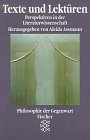 Immagine del venditore per Texte und Lektren : Perspektiven in der Literaturwissenschaft. Aleida Assmann (Hg.). Mit Beitr. von John Bender . / Fischer ; 12375 : Philosophie der Gegenwart venduto da Modernes Antiquariat an der Kyll