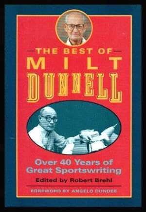 Imagen del vendedor de THE BEST OF MILT DUNNELL - Over 40 Years of Great Sportswriting a la venta por W. Fraser Sandercombe