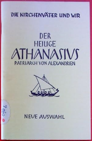 Bild des Verkufers fr Der Heilige Athanasius - Patriarch von Alexandrien. Neue Auswahl. 13. Band in der Reihe zum Verkauf von biblion2