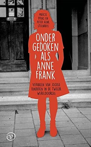 Bild des Verkufers fr Ondergedoken als Anne Frank: verhalen van Joodse kinderen in de Tweede Wereldoorlog zum Verkauf von WeBuyBooks